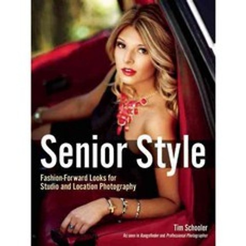 Senior Style: Fashion-forward Photography Techniques for Studio and Location Portraits, Amherst Media