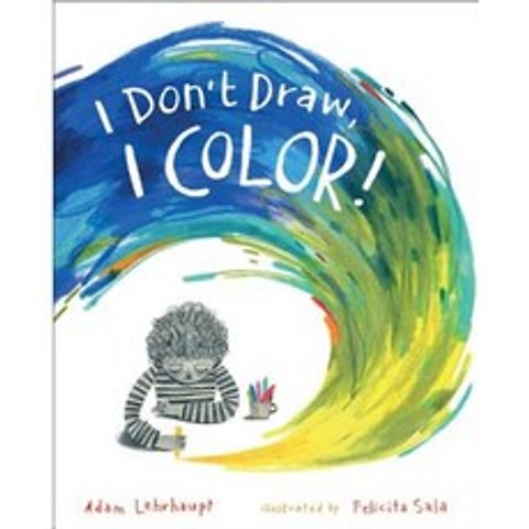 I Dont Draw I Color! Hardcover, Simon & Schuster/Paula Wiseman Books