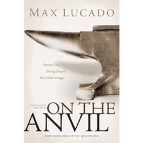 On the Anvil: Max Lucados First Book Paperback, Tyndale House Publishers