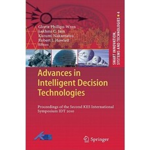 Advances in Intelligent Decision Technologies: Proceedings of the Second KES International Symposium IDT 2010 Hardcover, Springer
