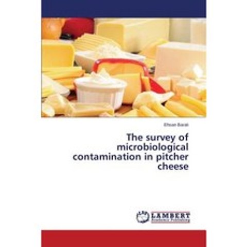 The Survey of Microbiological Contamination in Pitcher Cheese Paperback, LAP Lambert Academic Publishing