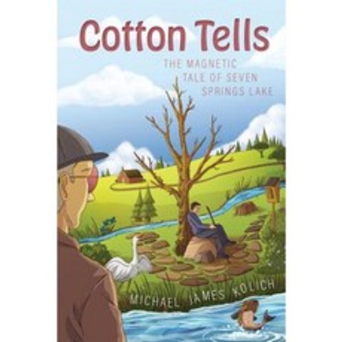 Cotton Tells: The Magnetic Tale of Seven Springs Lake Hardcover, Mascot Books