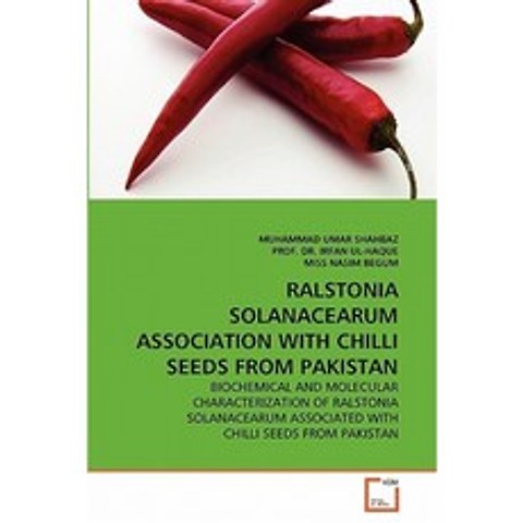 Ralstonia Solanacearum Association with Chilli Seeds from Pakistan Paperback, VDM Verlag