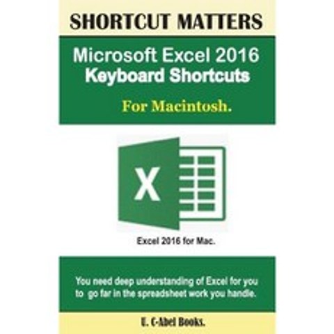 Microsoft Excel 2016 Keyboard Shortcuts for Macintosh Paperback, Createspace Independent Publishing Platform