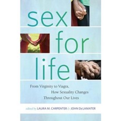 Sex for Life: From Virginity to Viagra How Sexuality Changes Throughout Our Lives Paperback, New York Univ Pr