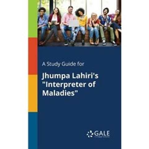 A Study Guide for Jhumpa Lahiris Interpreter of Maladies Paperback, Gale, Study Guides