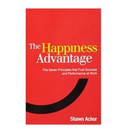 The Happiness Advantage : The Seven Principles of Positive Psychology That Fuel Success and Performance at Work, Virgin Books