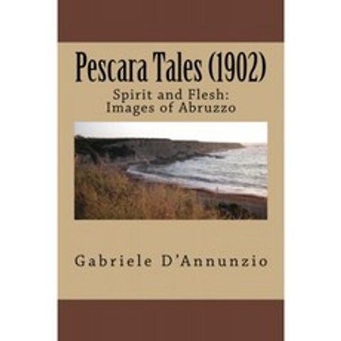 Pescara Tales (1902) : Spirit and Flesh : Abruzzo의 이미지, 단일옵션