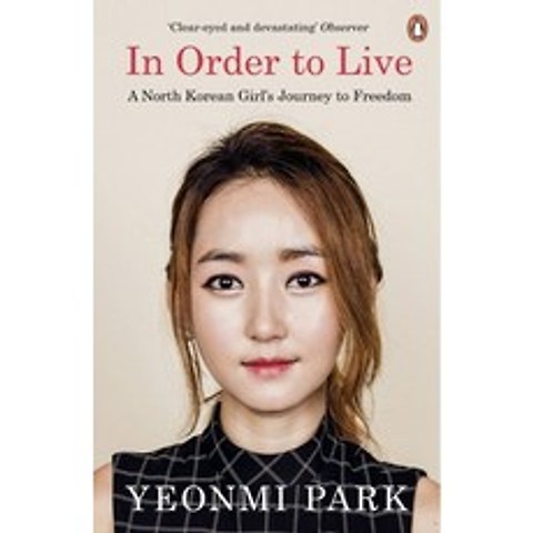 In Order to Live:A North Korean Girls Journey to Freedom, Fig Tree Publishing
