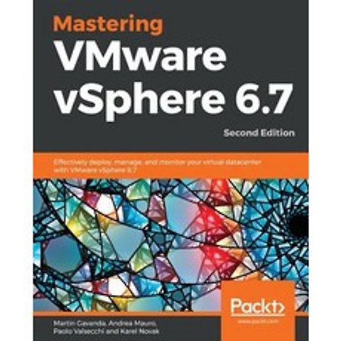 Mastering VMware vSphere 6.7 -Second Edition: Effectively deploy manage and monitor your virtual d... Paperback, Packt Publishing