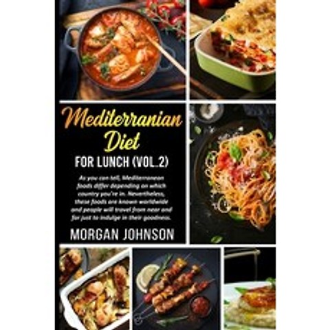 MEDITERRANEAN DIET FOR LUNCH (Vol.2): As you can tell Mediterranean foods differ depending on which... Paperback, Morgan Johnson, English, 9781802170740