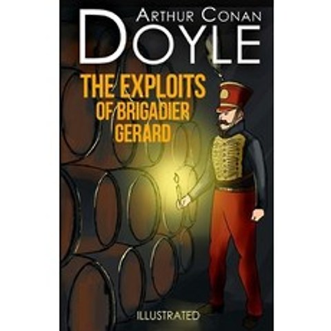 (영문도서) The Exploits of Brigadier Gerard Illustrated Paperback, Independently Published, English, 9798504398020