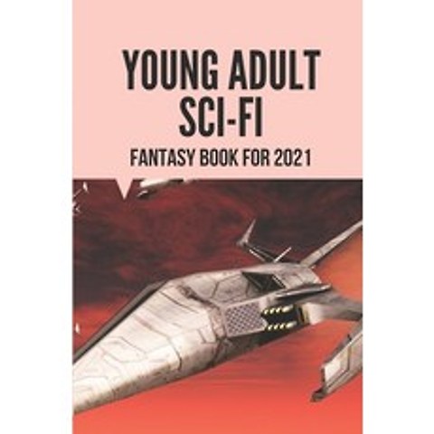 (영문도서) Young Adult Sci-Fi: Fantasy Book For 2021: Cyberpunk Science Fiction Books Paperback, Independently Published, English, 9798518964365
