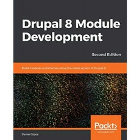 Drupal 8 모듈 개발 : 최신 버전의 Drupal 8 2nd Edition을 사용하여 모듈 및 테마 구축, 단일옵션