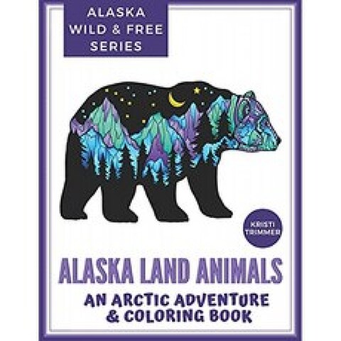 Alaska Land Animals : An Arctic Adventure & Coloring Book, 단일옵션