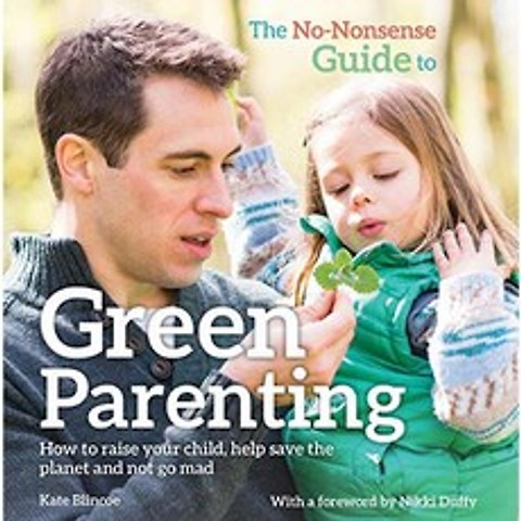 녹색 육아에 대한 말도 안되는 가이드 : 자녀를 키우고 지구를 구하고 화를 내지 않는 방법, 단일옵션