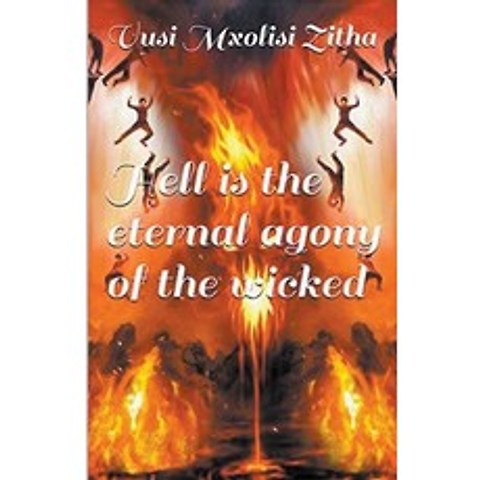Hell Is the Eternal Agony of the Wicked Paperback, Son of Man, English, 9781393336037