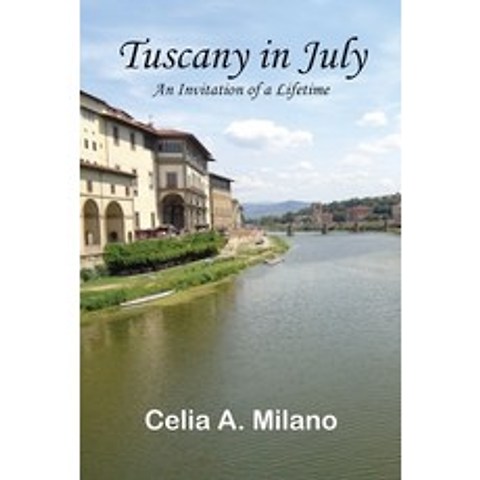 (영문도서) Tuscany in July Paperback, La Maison Publishing, Inc., English, 9781970153989