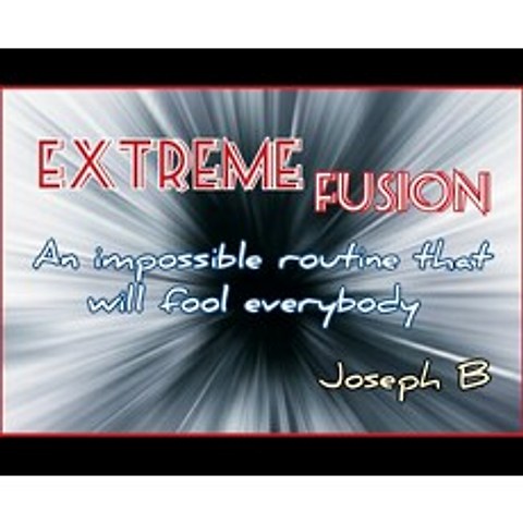 Joseph B -Magic tricks의 Extreme Fusion