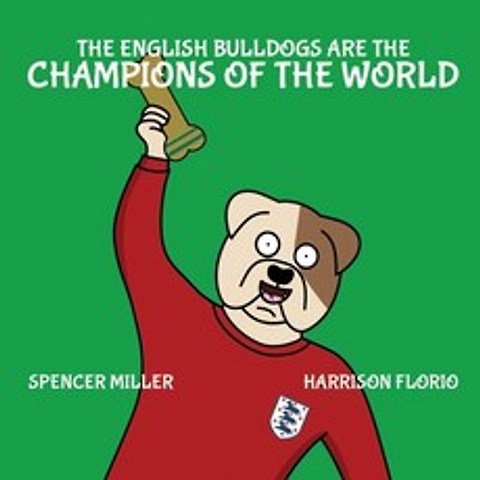 (영문도서) The English Bulldogs are the Champions of the World Paperback, Paw Kingdom, 9781838391027