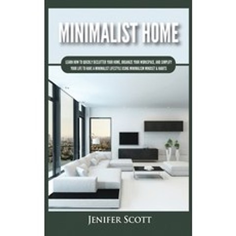 (영문도서) Minimalist Home: Learn How to Quickly Declutter Your Home Organize Your Workspace and Simpl... Hardcover, Kyle Andrew Robertson, English, 9781955617635