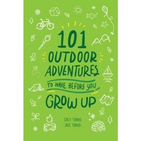 (영문도서) 101 Outdoor Adventures to Have Before You Grow Up Paperback, Falcon Press Publishing, English, 9781493041404