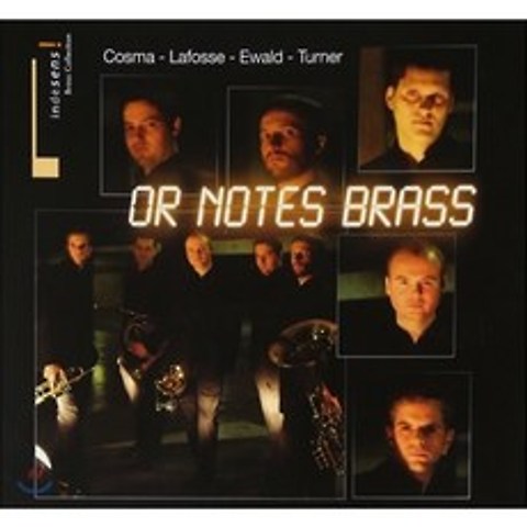 Or Notes Brass 오아 노트 브라스 - 금관 오중주의 서정과 유쾌함 (Cosma / Lafosse / Ewald / Turner)