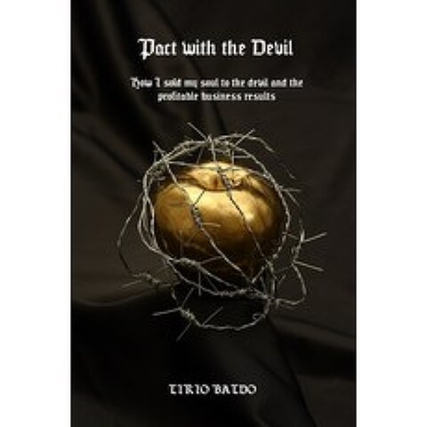 Pact with the Devil: How I sold my soul to the devil and the profitable business results! Paperback, Independently Published, English, 9798572841435