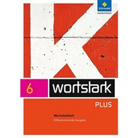 Wortstark Plus-2009 년 일반 판 차별화 : 워크샵 소책자 6, 단일옵션, 단일옵션