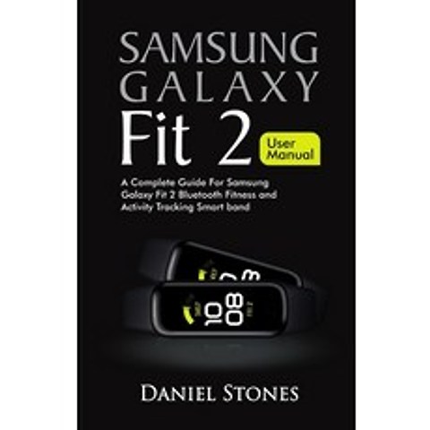 Samsung Galaxy Fit 2 User Manual: A Complete Guide for Samsung Galaxy Fit 2 Bluetooth Fitness and Ac... Paperback, Independently Published, English, 9798716950597