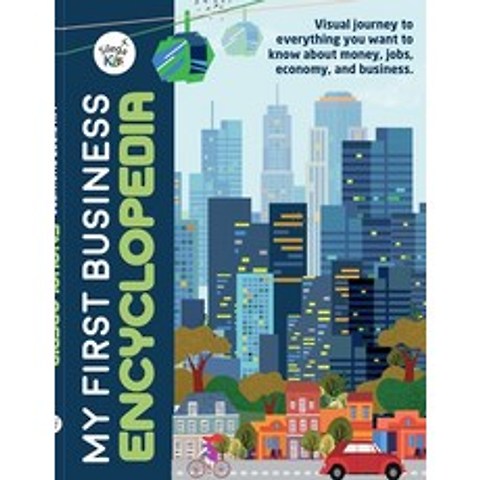 My First Business Encyclopedia: Visual journey to everything you want to know about money jobs eco... Paperback, Independently Published