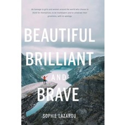 Beautiful Brilliant and Brave: An homage to girls and women around the world who choose to think for... Hardcover, FriesenPress, English, 9781525582721