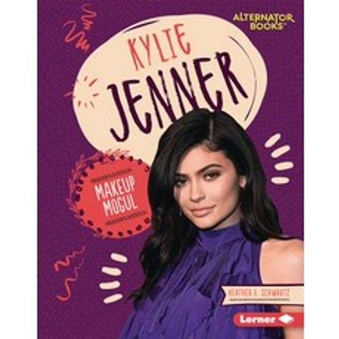 Kylie Jenner: Makeup Mogul Library Binding, Lerner Publications (Tm)