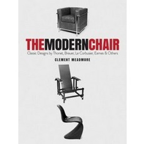 The Modern Chair:Classic Designs by Thonet Breuer Le Corbusier Eames and Others, Dover Publications