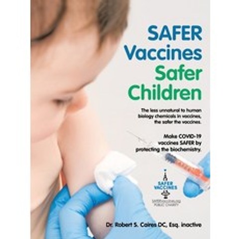 Safer Vaccines Safer Children: Make Covid-19 Vaccines Safer by Protecting the Biochemistry: The Less... Paperback, iUniverse, English, 9781663208828