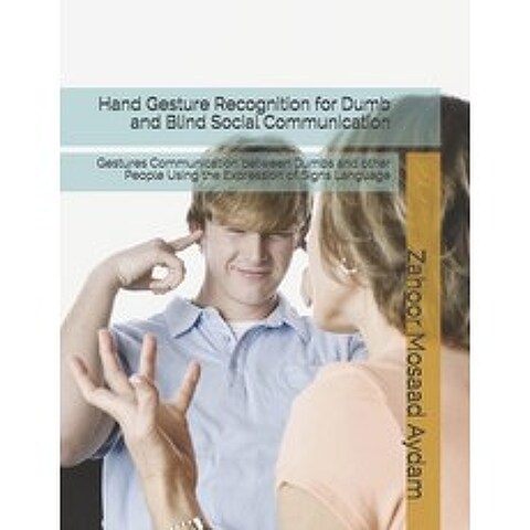 (영문도서) Hand Gesture Recognition for Dumb and Blind Social Communication: Gestures Communication betw... Paperback, Independently Published, English, 9798650996811