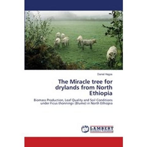 (영문도서) The Miracle tree for drylands from North Ethiopia Paperback, LAP Lambert Academic Publis..., English, 9783659404221