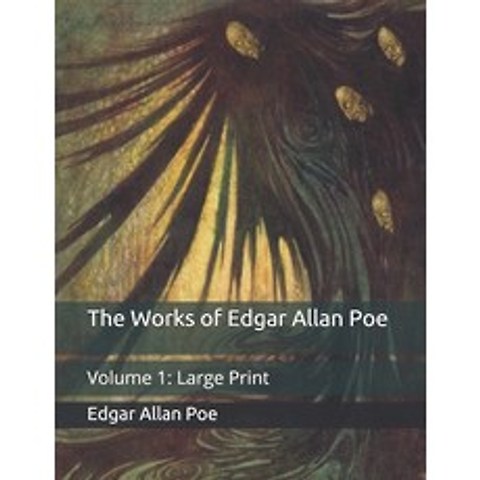 The Works of Edgar Allan Poe: Volume 1: Large Print Paperback, Independently Published