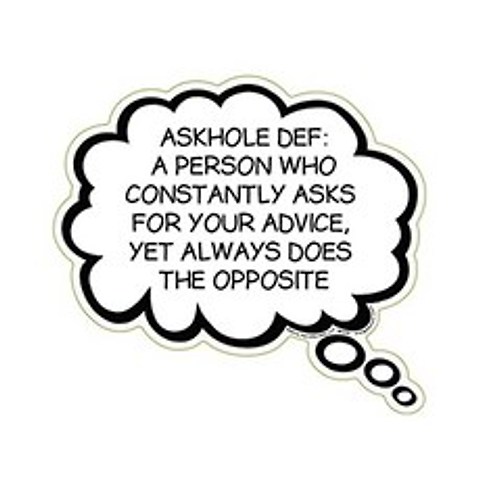 AskHore Def : 나는 당신의 조언을 끊임없이 묻고 있습니다 그러나 항상 우 (Askhole Def Person Who Constantly Asks for Advice), 본상품, 본상품