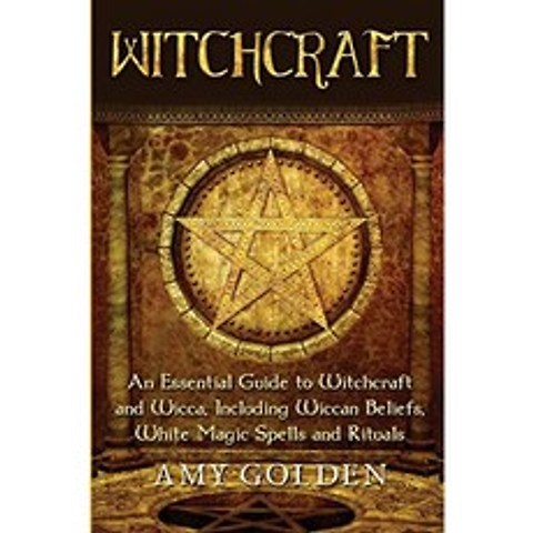 Witchcraft : Wiccan 신념 White Magic Spells 및 Rituals를 포함하여 Witchcraft 및 Wicca에 대한 필수, 단일옵션