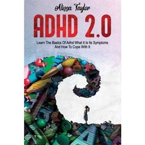 (영문도서) ADHD 2.0: Learn the Basics Of Adhd What It Is Its Symptoms And How To cope With It Paperback, Independently Published, English, 9798517013439