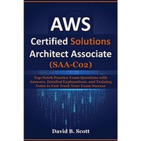 AWS 공인 솔루션스 아키텍트 어소시에이트 (SAA-C02) : 시험 성공을 빠르게 추적하기위한 답변 상세 설, 단일옵션