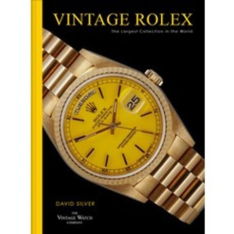 Vintage Rolex: The Largest Collection of Vintage Rolex Watches in the World Hardcover, Pavilion Books