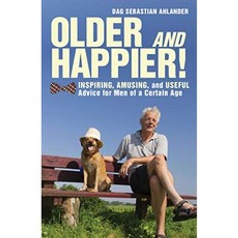 노인과 행복! : 특정 연령의 남성을위한 고무적이고 재미 있고 유용한 조언, 단일옵션