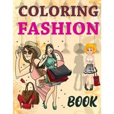 Coloring Fashion Book: Fashion Coloring Book For Adults Paperback, Independently Published, English, 9798697850121