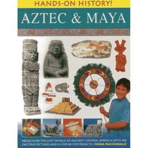 실습 역사! Aztec & Maya : 450 개의 흥미 진진한 그림과 15 개의 단계별 프로젝트를 통해 고대 중미의, 단일옵션