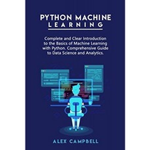 Python 기계 학습 : Python을 사용한 기계 학습의 기초에 대한 완전하고 명확한 소개. 데이터 과학 및 분, 단일옵션