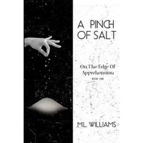 A Pinch Of Salt: On The Edge of Apprehension Paperback, Independently Published, English, 9798748709019