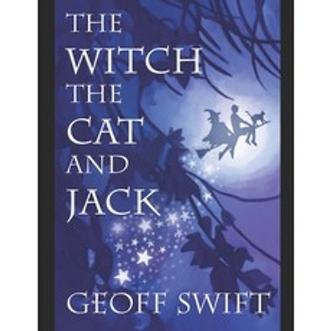 The Witch The Cat and Jack: A Trilogy Paperback, Independently Published, English, 9798647168542