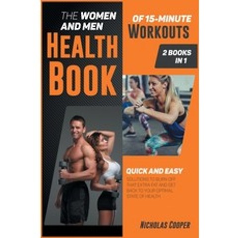 The Women and Men Health Book of 15-Minute Workouts [2 Books 1]: Quick and Easy Solution to Burn Off... Hardcover, Endurance University, English, 9781801849616